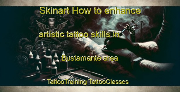 Skinart How to enhance artistic tattoo skills in Bustamante area | #TattooTraining #TattooClasses #SkinartTraining-Argentina