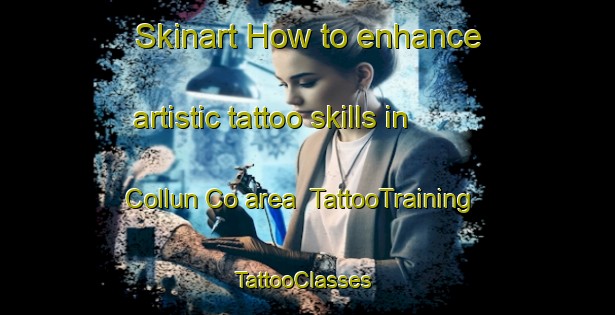 Skinart How to enhance artistic tattoo skills in Collun Co area | TattooTraining | TattooClasses | SkinartTraining-Argentina