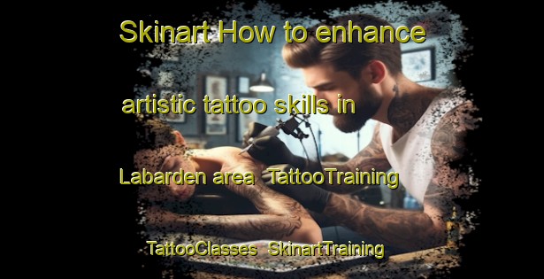 Skinart How to enhance artistic tattoo skills in Labarden area | TattooTraining | TattooClasses | SkinartTraining-Argentina