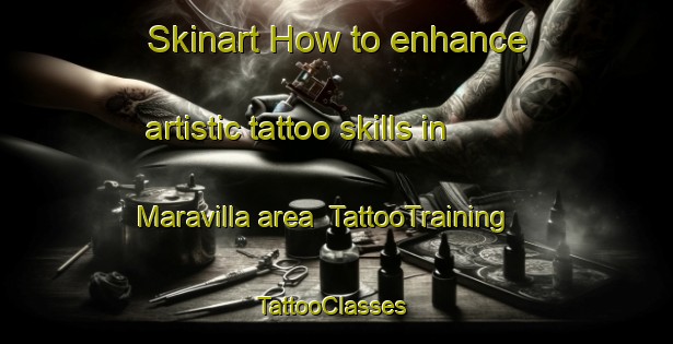 Skinart How to enhance artistic tattoo skills in Maravilla area | TattooTraining | TattooClasses | SkinartTraining-Argentina