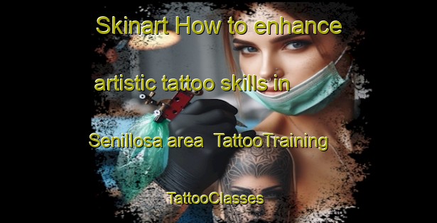 Skinart How to enhance artistic tattoo skills in Senillosa area | TattooTraining | TattooClasses | SkinartTraining-Argentina