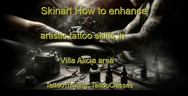 Skinart How to enhance artistic tattoo skills in Villa Alicia area | TattooTraining | TattooClasses | SkinartTraining-Argentina