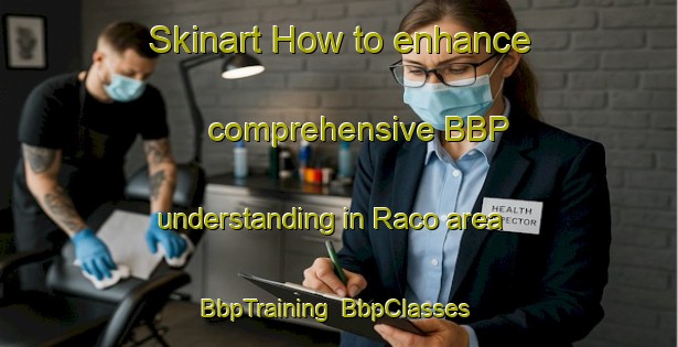 Skinart How to enhance comprehensive BBP understanding in Raco area | BbpTraining | BbpClasses | SkinartTraining-Argentina