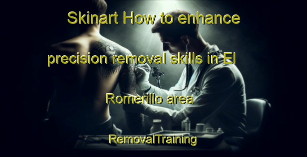 Skinart How to enhance precision removal skills in El Romerillo area | RemovalTraining | RemovalClasses | SkinartTraining-Argentina
