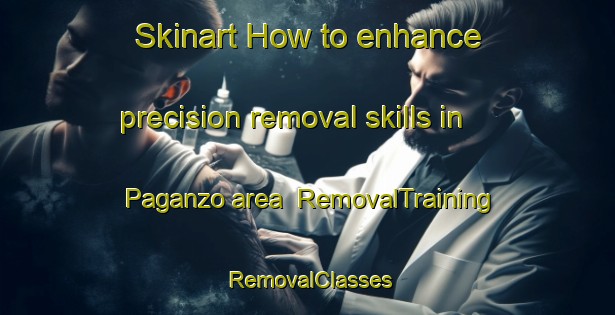 Skinart How to enhance precision removal skills in Paganzo area | RemovalTraining | RemovalClasses | SkinartTraining-Argentina
