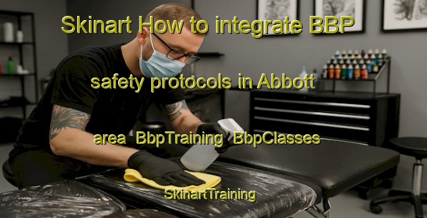 Skinart How to integrate BBP safety protocols in Abbott area | BbpTraining | BbpClasses | SkinartTraining-Argentina