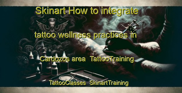 Skinart How to integrate tattoo wellness practices in Cardozos area | TattooTraining | TattooClasses | SkinartTraining-Argentina