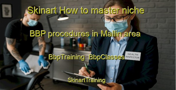 Skinart How to master niche BBP procedures in Mallin area | BbpTraining | BbpClasses | SkinartTraining-Argentina