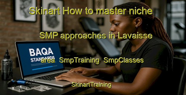 Skinart How to master niche SMP approaches in Lavaisse area | SmpTraining | SmpClasses | SkinartTraining-Argentina