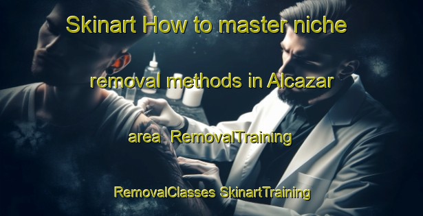 Skinart How to master niche removal methods in Alcazar area | #RemovalTraining #RemovalClasses #SkinartTraining-Argentina