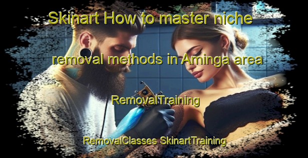 Skinart How to master niche removal methods in Aminga area | #RemovalTraining #RemovalClasses #SkinartTraining-Argentina