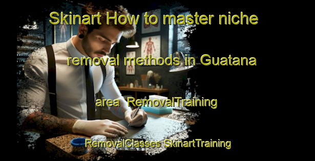 Skinart How to master niche removal methods in Guatana area | #RemovalTraining #RemovalClasses #SkinartTraining-Argentina