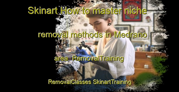 Skinart How to master niche removal methods in Medrano area | #RemovalTraining #RemovalClasses #SkinartTraining-Argentina