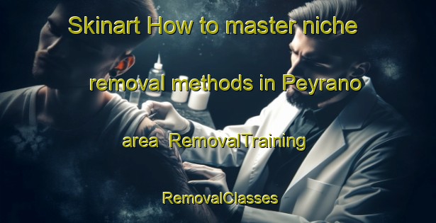 Skinart How to master niche removal methods in Peyrano area | RemovalTraining | RemovalClasses | SkinartTraining-Argentina