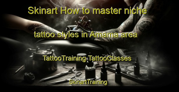 Skinart How to master niche tattoo styles in Amama area | #TattooTraining #TattooClasses #SkinartTraining-Argentina