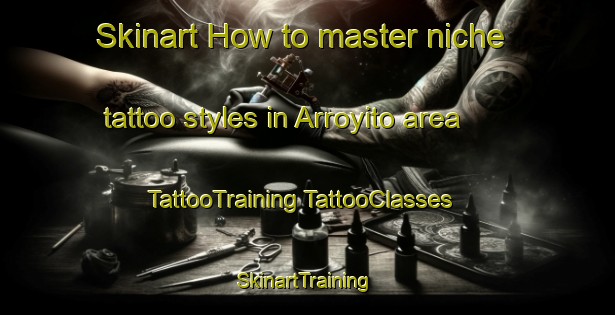 Skinart How to master niche tattoo styles in Arroyito area | #TattooTraining #TattooClasses #SkinartTraining-Argentina