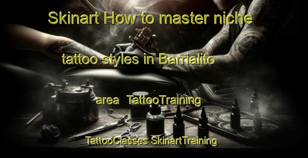 Skinart How to master niche tattoo styles in Barrialito area | #TattooTraining #TattooClasses #SkinartTraining-Argentina