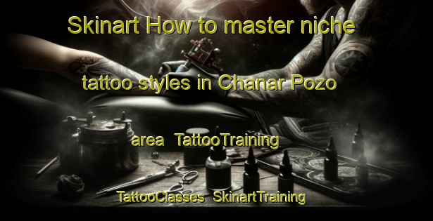 Skinart How to master niche tattoo styles in Chanar Pozo area | TattooTraining | TattooClasses | SkinartTraining-Argentina