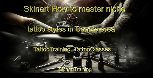 Skinart How to master niche tattoo styles in Coneta area | TattooTraining | TattooClasses | SkinartTraining-Argentina