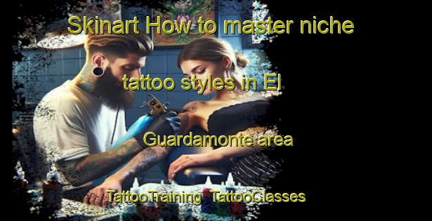 Skinart How to master niche tattoo styles in El Guardamonte area | TattooTraining | TattooClasses | SkinartTraining-Argentina