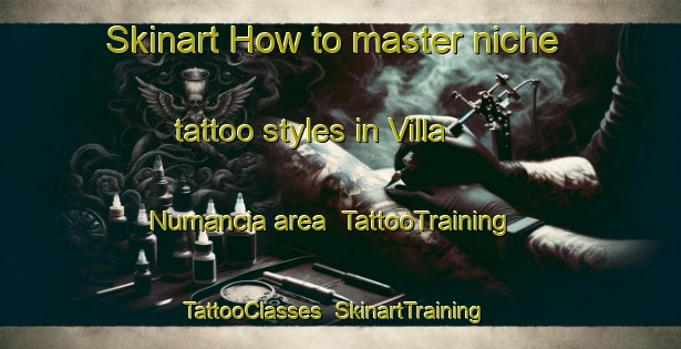Skinart How to master niche tattoo styles in Villa Numancia area | TattooTraining | TattooClasses | SkinartTraining-Argentina