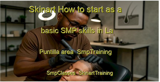 Skinart How to start as a basic SMP skills in La Puntilla area | SmpTraining | SmpClasses | SkinartTraining-Argentina