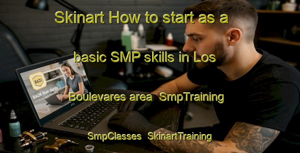 Skinart How to start as a basic SMP skills in Los Boulevares area | SmpTraining | SmpClasses | SkinartTraining-Argentina