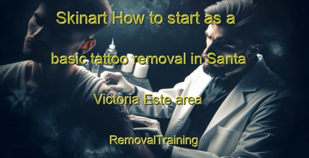 Skinart How to start as a basic tattoo removal in Santa Victoria Este area | RemovalTraining | RemovalClasses | SkinartTraining-Argentina