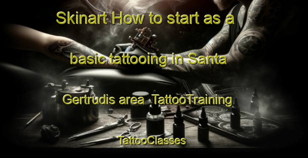 Skinart How to start as a basic tattooing in Santa Gertrudis area | TattooTraining | TattooClasses | SkinartTraining-Argentina