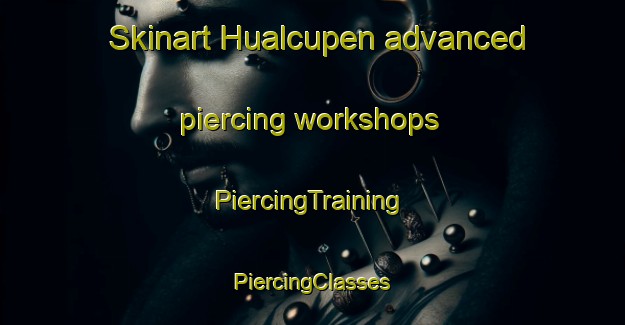 Skinart Hualcupen advanced piercing workshops | #PiercingTraining #PiercingClasses #SkinartTraining-Argentina