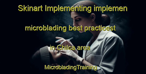 Skinart Implementing implemen microblading best practicest in Chilca area | MicrobladingTraining | MicrobladingClasses | SkinartTraining-Argentina