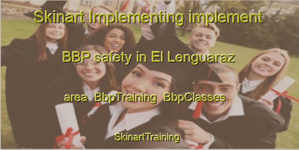 Skinart Implementing implement BBP safety in El Lenguaraz area | BbpTraining | BbpClasses | SkinartTraining-Argentina