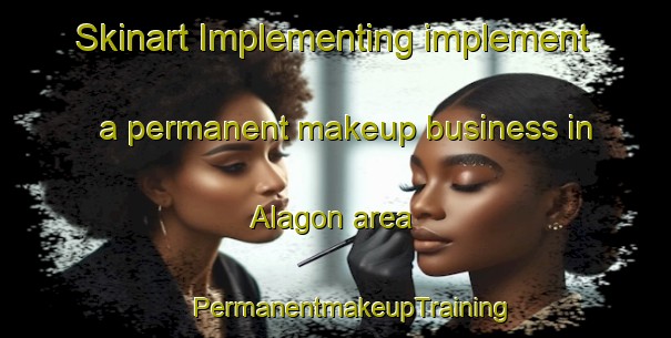 Skinart Implementing implement a permanent makeup business in Alagon area | #PermanentmakeupTraining #PermanentmakeupClasses #SkinartTraining-Argentina