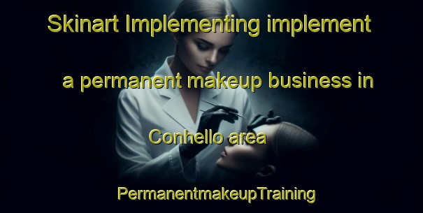 Skinart Implementing implement a permanent makeup business in Conhello area | PermanentmakeupTraining | PermanentmakeupClasses | SkinartTraining-Argentina