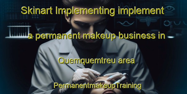 Skinart Implementing implement a permanent makeup business in Quemquemtreu area | #PermanentmakeupTraining #PermanentmakeupClasses #SkinartTraining-Argentina