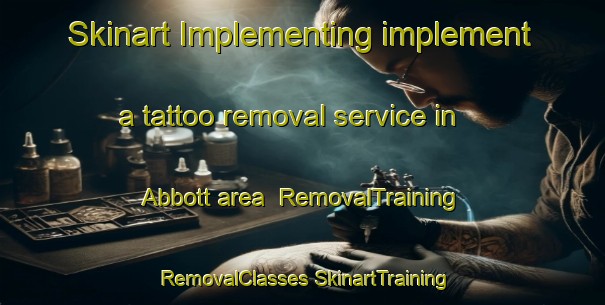 Skinart Implementing implement a tattoo removal service in Abbott area | #RemovalTraining #RemovalClasses #SkinartTraining-Argentina