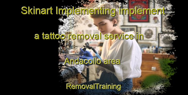 Skinart Implementing implement a tattoo removal service in Andacollo area | RemovalTraining | RemovalClasses | SkinartTraining-Argentina