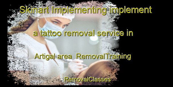 Skinart Implementing implement a tattoo removal service in Artigal area | RemovalTraining | RemovalClasses | SkinartTraining-Argentina