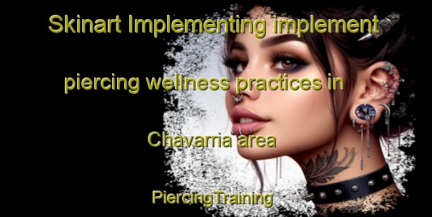 Skinart Implementing implement piercing wellness practices in Chavarria area | #PiercingTraining #PiercingClasses #SkinartTraining-Argentina