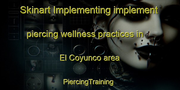 Skinart Implementing implement piercing wellness practices in El Coyunco area | #PiercingTraining #PiercingClasses #SkinartTraining-Argentina