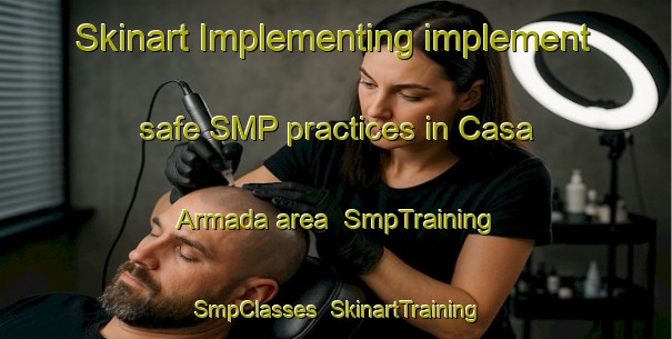 Skinart Implementing implement safe SMP practices in Casa Armada area | SmpTraining | SmpClasses | SkinartTraining-Argentina