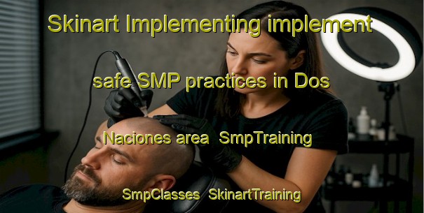Skinart Implementing implement safe SMP practices in Dos Naciones area | SmpTraining | SmpClasses | SkinartTraining-Argentina