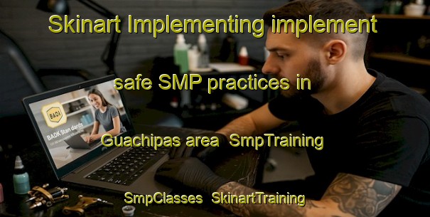 Skinart Implementing implement safe SMP practices in Guachipas area | SmpTraining | SmpClasses | SkinartTraining-Argentina