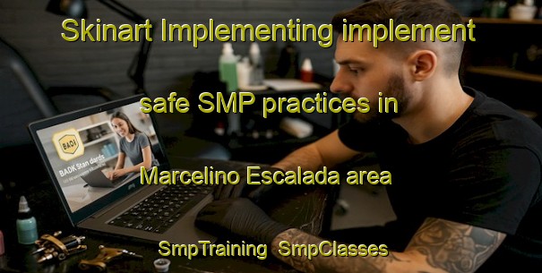 Skinart Implementing implement safe SMP practices in Marcelino Escalada area | SmpTraining | SmpClasses | SkinartTraining-Argentina