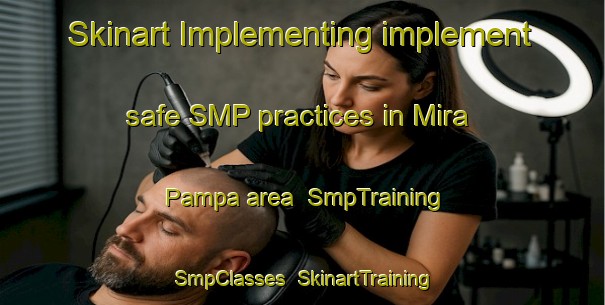 Skinart Implementing implement safe SMP practices in Mira Pampa area | SmpTraining | SmpClasses | SkinartTraining-Argentina