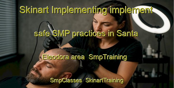 Skinart Implementing implement safe SMP practices in Santa Eleodora area | SmpTraining | SmpClasses | SkinartTraining-Argentina