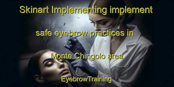 Skinart Implementing implement safe eyebrow practices in Monte Chingolo area | EyebrowTraining | EyebrowClasses | SkinartTraining-Argentina