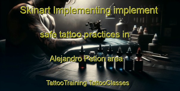 Skinart Implementing implement safe tattoo practices in Alejandro Petion area | #TattooTraining #TattooClasses #SkinartTraining-Argentina