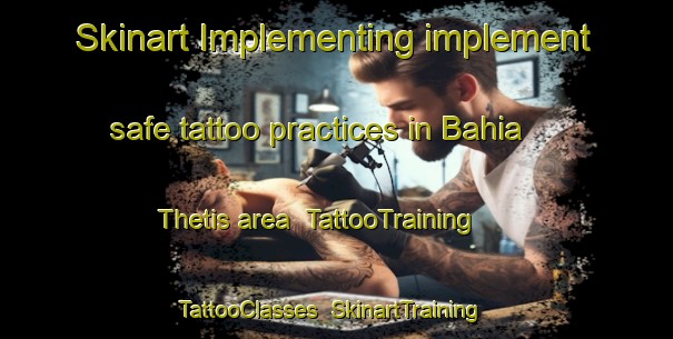 Skinart Implementing implement safe tattoo practices in Bahia Thetis area | TattooTraining | TattooClasses | SkinartTraining-Argentina