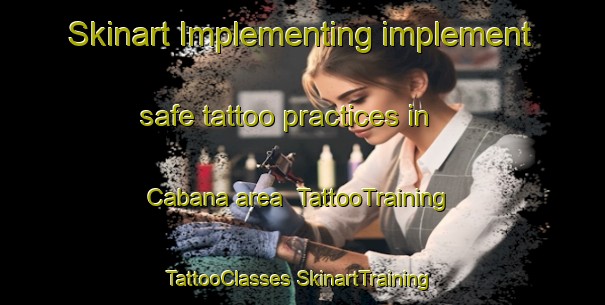 Skinart Implementing implement safe tattoo practices in Cabana area | #TattooTraining #TattooClasses #SkinartTraining-Argentina